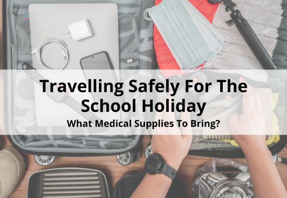 Travelling Safely for the School Holiday : What Medical Supplies To Bring?